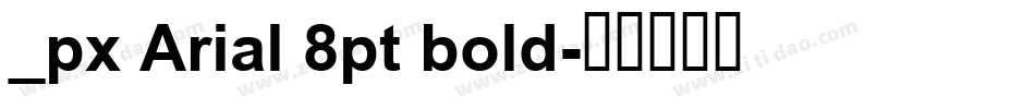_px Arial 8pt bold字体转换